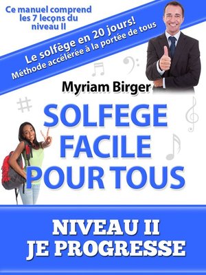 cover image of Solfège Facile Pour Tous ou Comment Apprendre Le Solfège en 20 Jours !--Niveau 2 "Je progresse" (7 leçons)